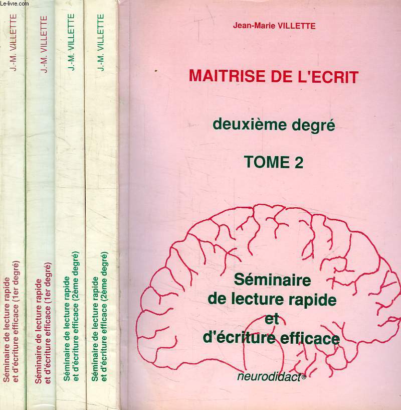MAITRISE DE L'ECRIT, SEMINAIRE DE LECTURE RAPIDE ET D'ECRITURE EFFICACE, 4 TOMES
