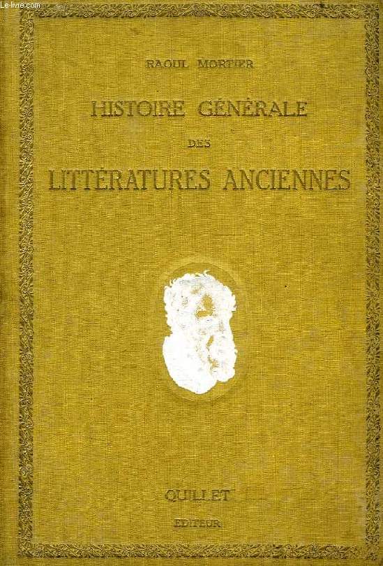 HISTOIRE GENERALE DES LITTERATURES ANCIENNES