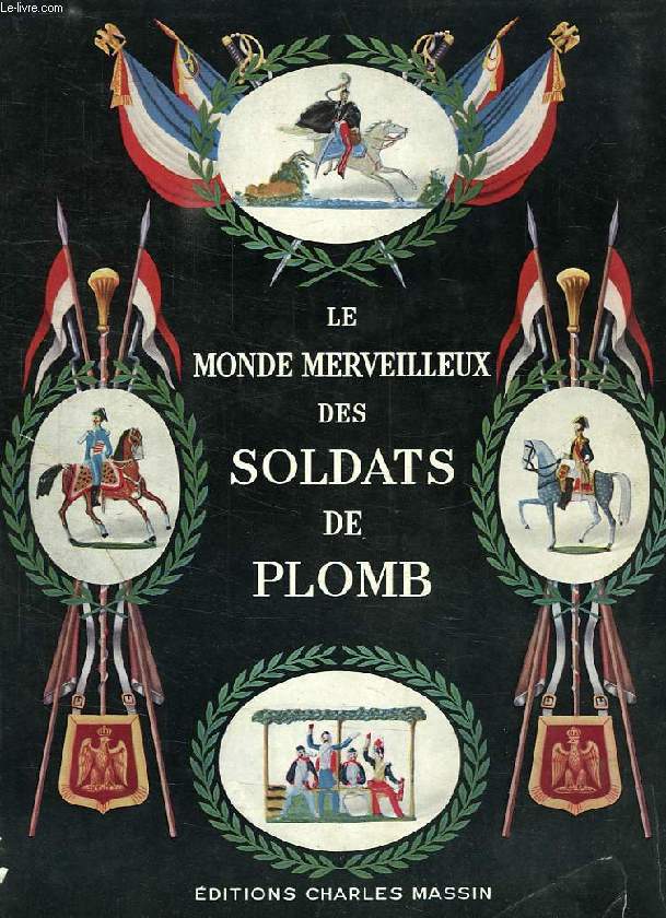 LE MONDE MERVEILLEUX DES SOLDATS DE PLOMB