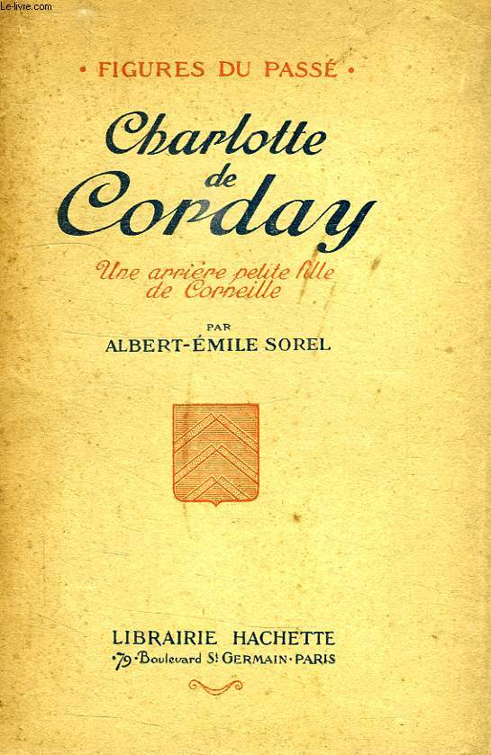 CHARLOTTE DE CORDAY, UNE ARRI7RE PETITE FILLE DE CORNEILLE