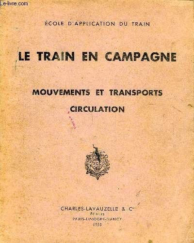 LE TRAIN EN CAMPAGNE, MOUVEMENTS ET TRANSPORTS, CIRCULATION