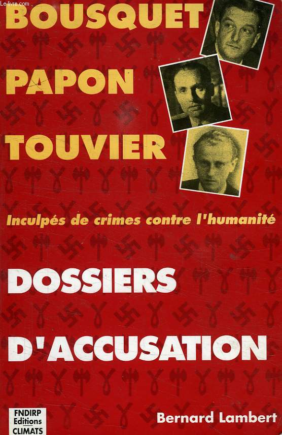 DOSSIERS D'ACCUSATION, BOUQUET, PAPON, TOUVIER