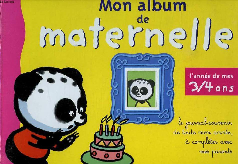 MON ALBUM DE MATERNELLE, L'ANNEE DE MES 3-4 ANS