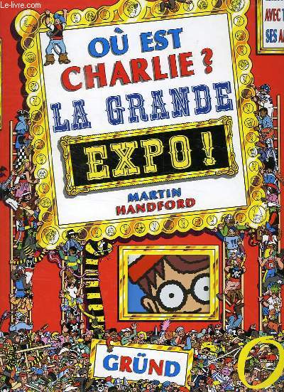 OU EST CHARLIE ?, LA GRANDE EXPO !