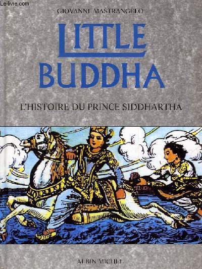 LITTLE BUDDHA, L'HISTOIRE DU PRINCE SIDDHARTHA