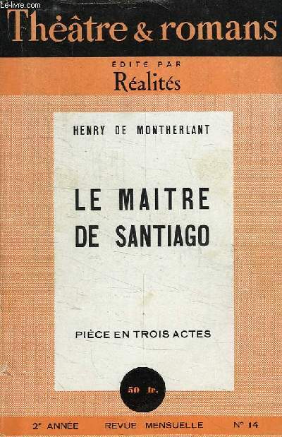 THEATRE ET ROMANS, SUPPLEMENT DE REALITES, N 14, LE MAITRE DE SANTIAGO