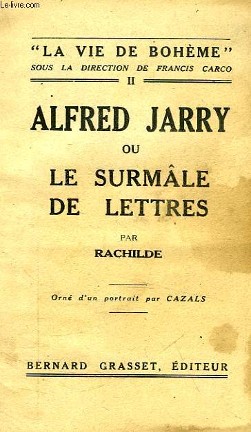 ALFRED JARRY, OU LE SURMALE DE LETTRES