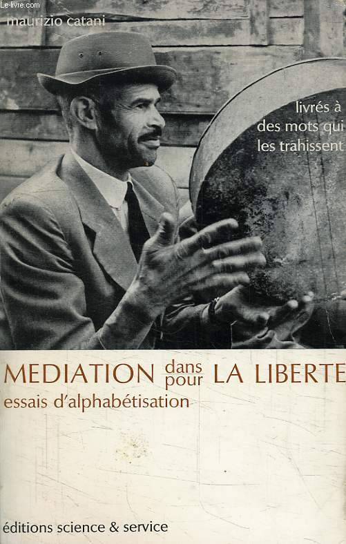 MEDIATION DANS/POUR LA LIBERTE, ESSAIS D'ALPHABETISATION