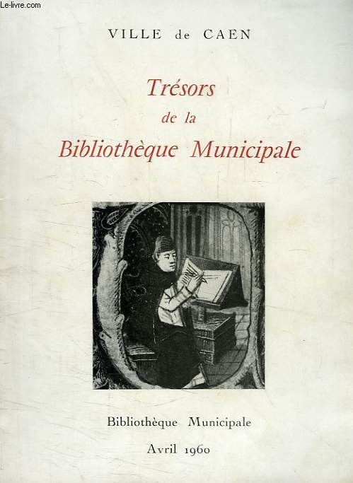 TRESORS DE LA BIBLIOTHEQUE MUNICIPALE, IMPRIMES & RELIURES