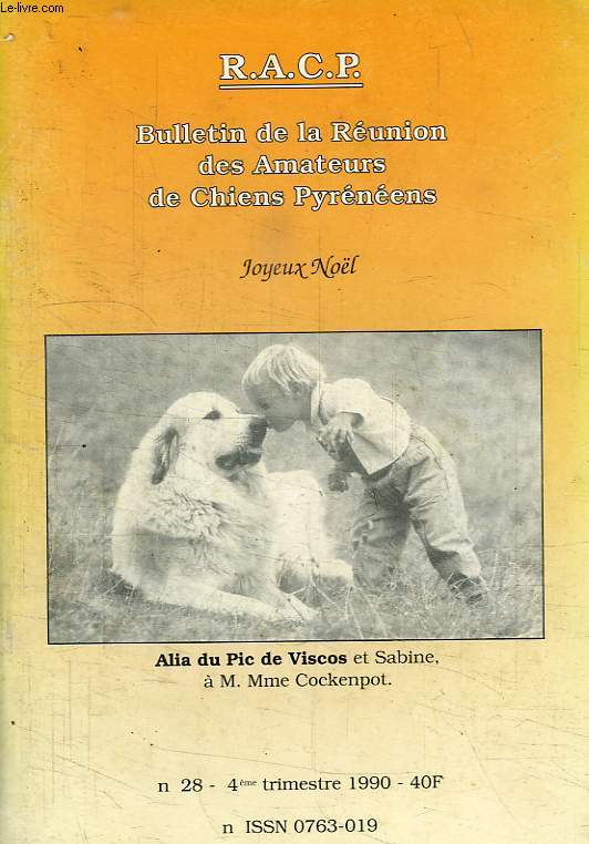 R.A.C.P., BULLETIN DE LA REUNION DES AMATEURS DE CHIENS PYRENEENS, N 28, 4e TRIM. 1990