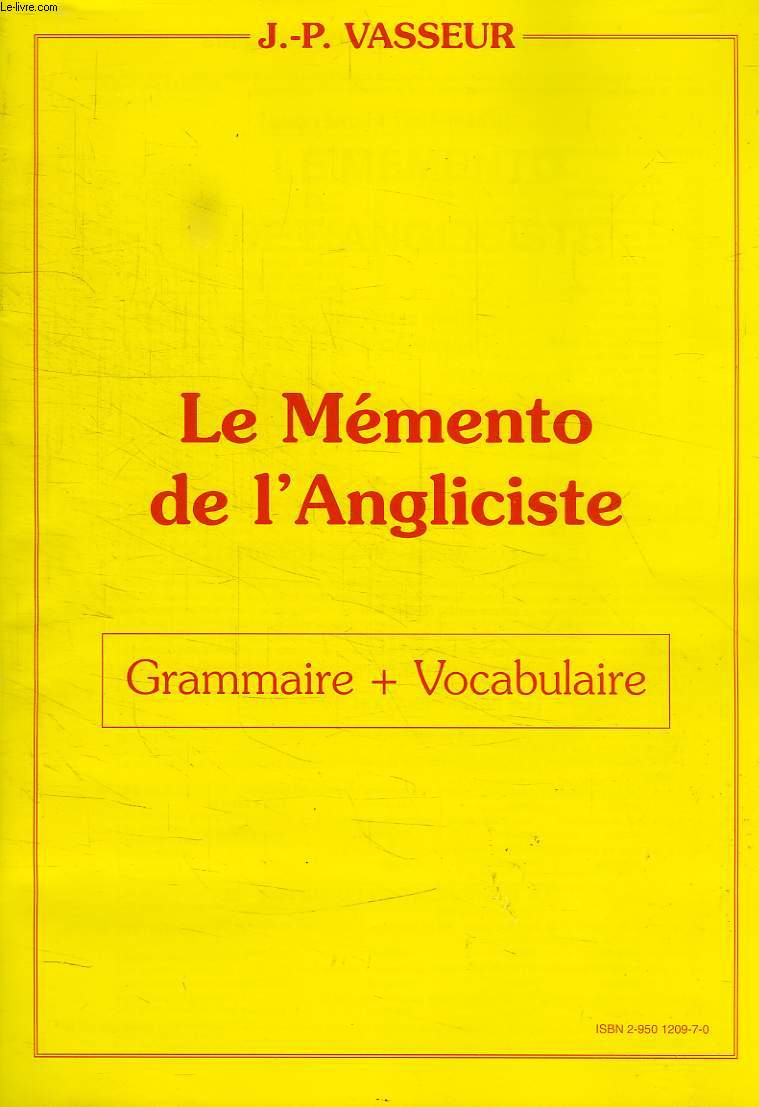 LE MEMENTO DE L'ANGLICISTE, GRAMMAIRE + VOCABULAIRE