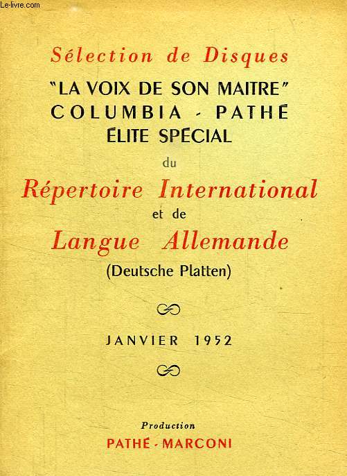 SELECTION DE DISQUES 'LA VOIX DE SON MAITRE' COLUMBIA - PATHE ELITE SPECIAL, DU REPERTOIRE INTERNATIONAL ET DE LANGUE ALLEMANDE (DEUTSCHE PLATTEN), JAN. 1952