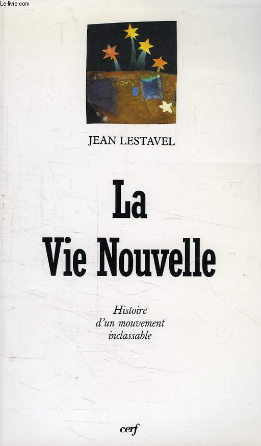 'LA VIE NOUVELLE', HISTOIRE D'UN MOUVEMENT INCLASSABLE