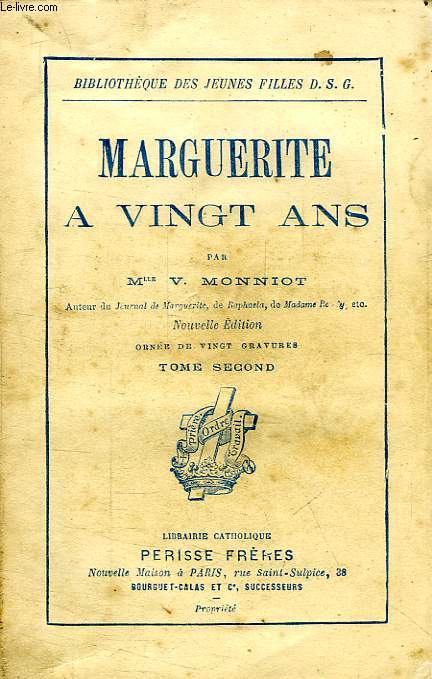 MARGUERITE A VINGT ANS, SUITE ET FIN DU 'JOURNAL DE MARGUERITE, 2 TOMES