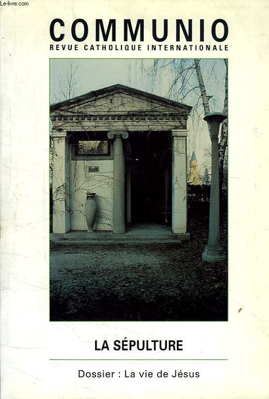 COMMUNIO, REVUE CATHOLIQUE INTERNATIONALE, XIX, 2, MARS-AVTRIL 1995, LA SEPULTURE