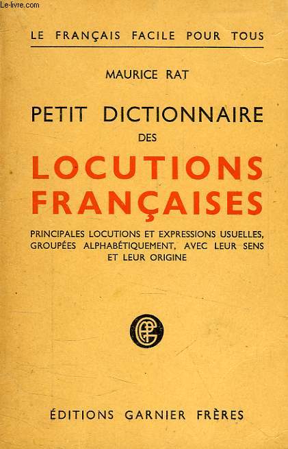 PETIT DICTIONNAIRE DES LOCUTIONS FRANCAISES
