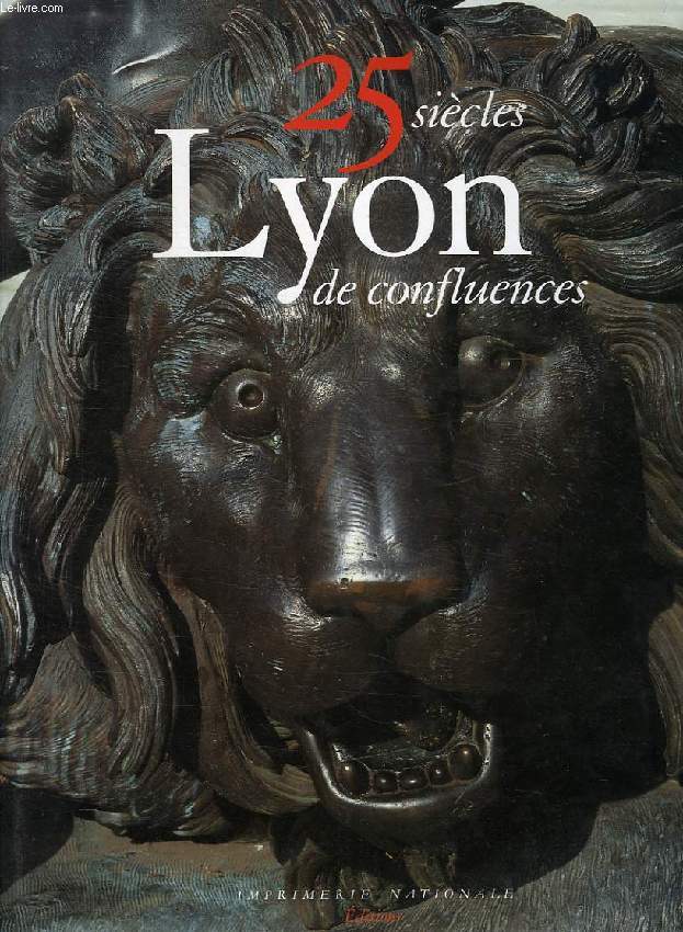 LYON, 25 SIECLES DE CONFLUENCES