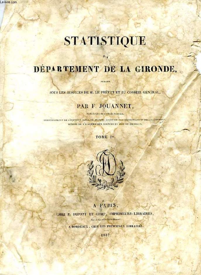 STATISTIQUE DU DEPARTEMENT DE LA GIRONDE, TOME Ier