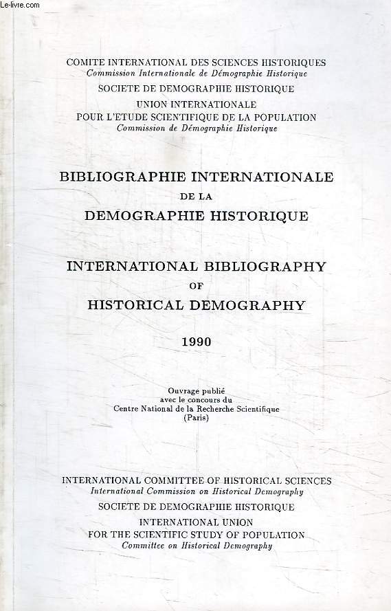 BIBLIOGRAPHIE INTERNATIONALE DE LA DEMOGRAPHIE HISTORIQUE / INTERNATIONAL BIBLIOGRAPHY OF HISTORICAL DEMOGRAPHY, 1990