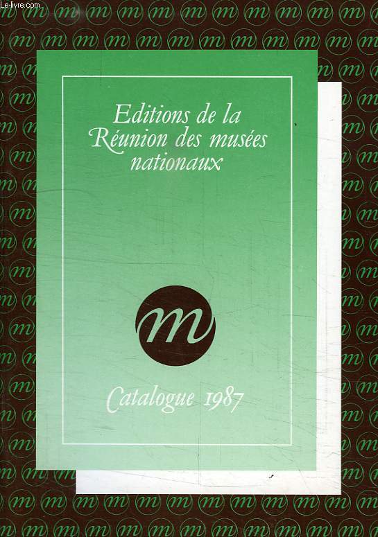 EDITIONS DE LA REUNION DES MUSEES NATIONAUX, CATALOGUE 1987
