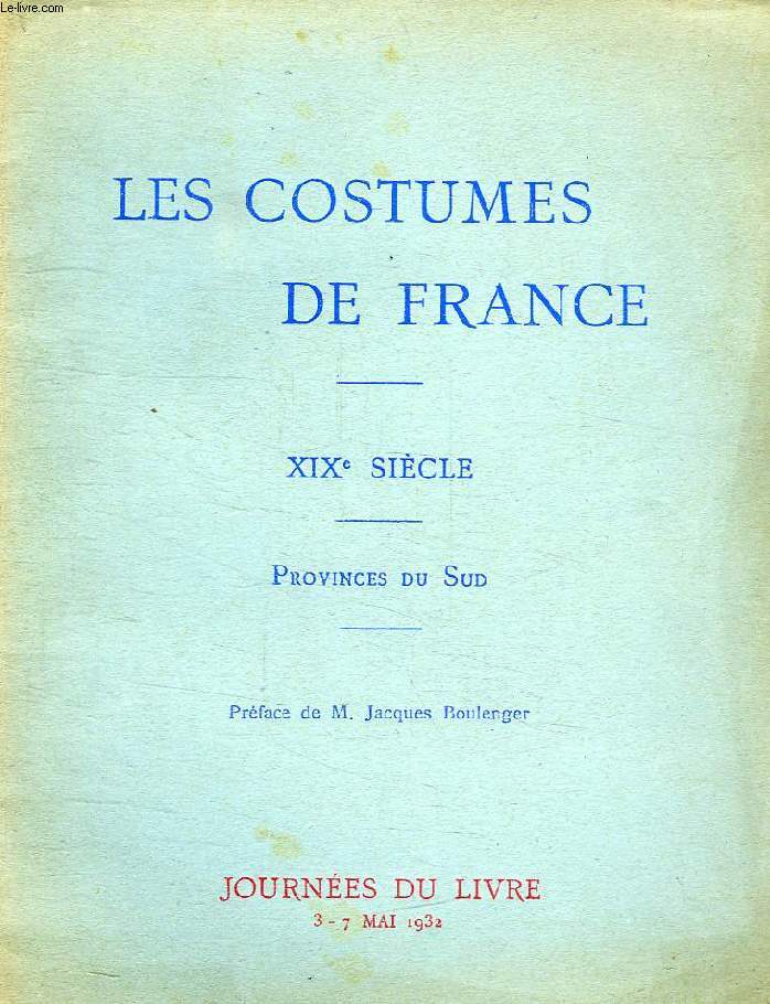 LES COSTUMES DE FRANCE, XIXe SIECLE, PROVINCES DU SUD
