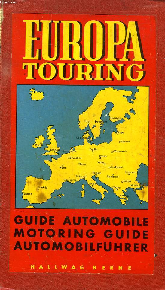 EUROPA TOURING, GUIDE AUTOMOBILE, MOTORING GUIDE OF EUROPE, AUTOMOBILFUHRER VON EUROPA