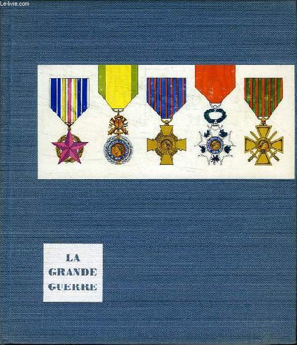HISTOIRE DE LA GRANDE GUERRE, 1914-1918