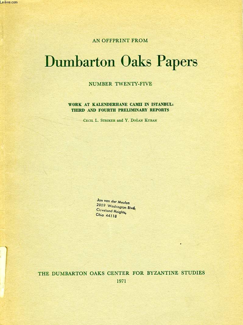 AN OFFPRINT FROM DUMBARTON OAKS PAPERS, N 25, WORK AT KALENDERHANE CAMII IN ISTANBUL: THIRD AND FOURTH PRELIMINARY REPORT