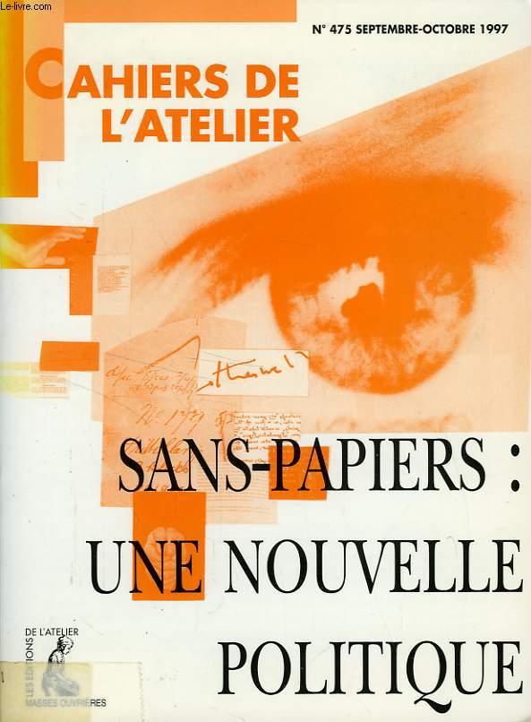 CAHIERS DE L'ATELIER, N 475, SEPT.-OCT. 1997, SANS-PAPIERS: UNE NOUVELLE POLITIQUE