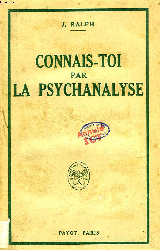 CONNAIS-TOI TOI-MEME PAR LA PSYCHANALYSE