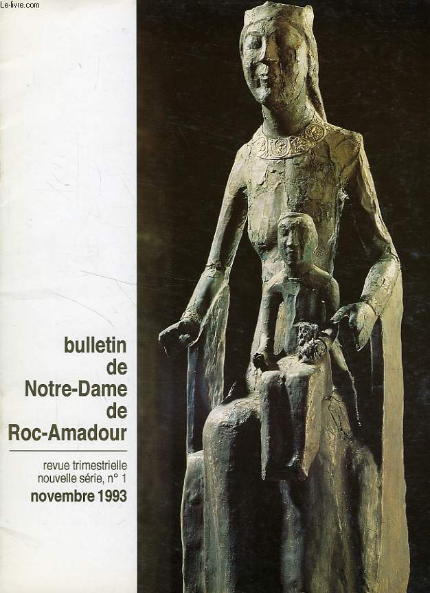 BULLETIN DE NOTRE-DAME DE ROC-AMADOUR, NOUVELLE SERIE, N 1, NOV. 1993