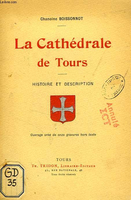 LA CATHEDRALE DE TOURS, HISTOIRE ET DESCRIPTION