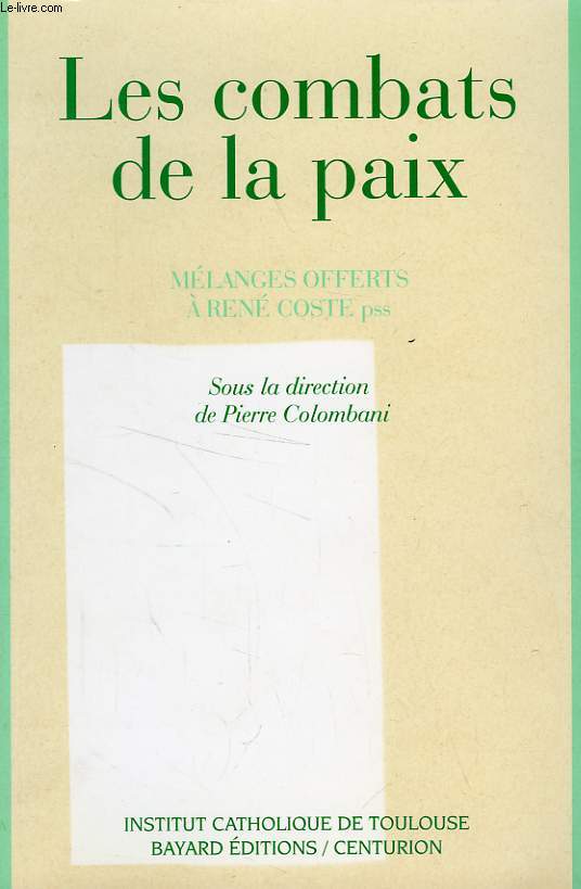 LES COMBATS DE LA PAIX, MELANGES OFFERTS A RENE COSTE p.s.s.