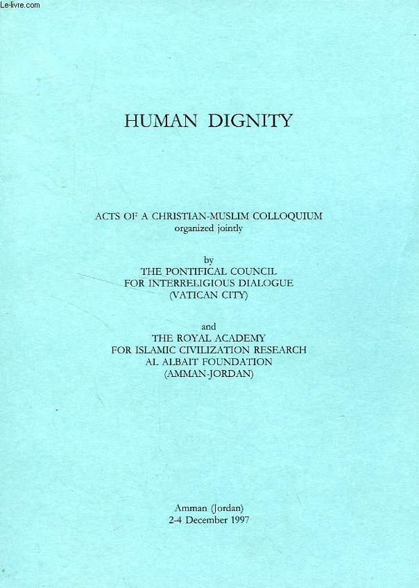 HUMAN DIGNITY, ACTS OF A CHRISTIAN-MUSLIM COLLOQUIUM