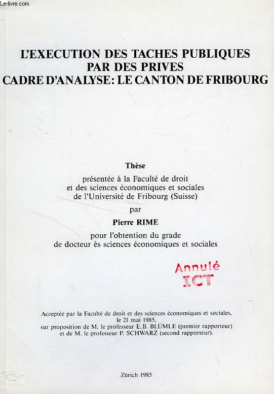 L'EXECUTION DES TACHES PUBLIQUES PAR DES PRIVES, CADRE D'ANALYSE: LE CANTON DE FRIBOURG (THESE)