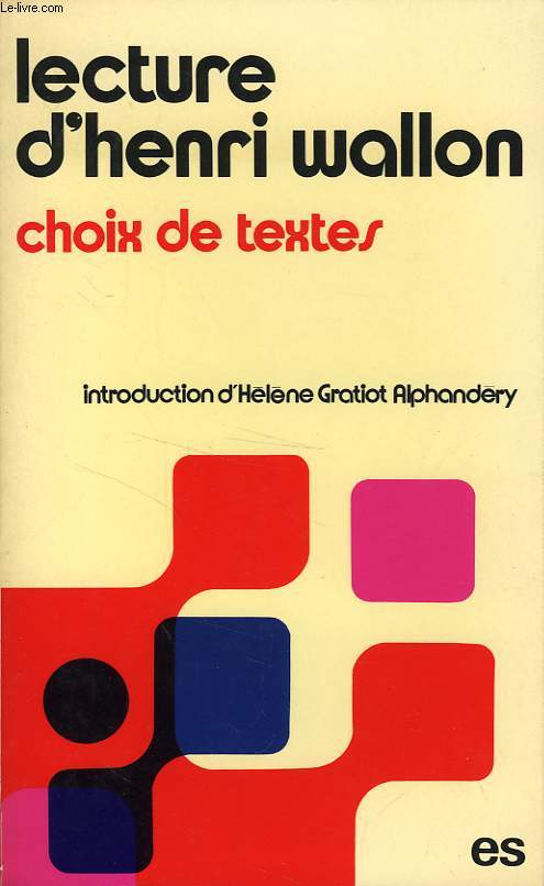 LECTURE D'HENRI WALLON, CHOIX DE TEXTES