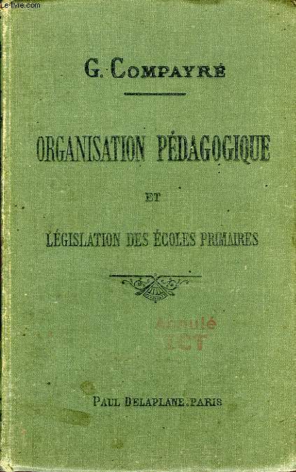 ORGANISATION PEDAGOGIQUE ET LEGISLATION DES ECOLES PRIMAIRES (PEDAGOGIE PRATIQUE & ADMINISTRATION SCOLAIRE)