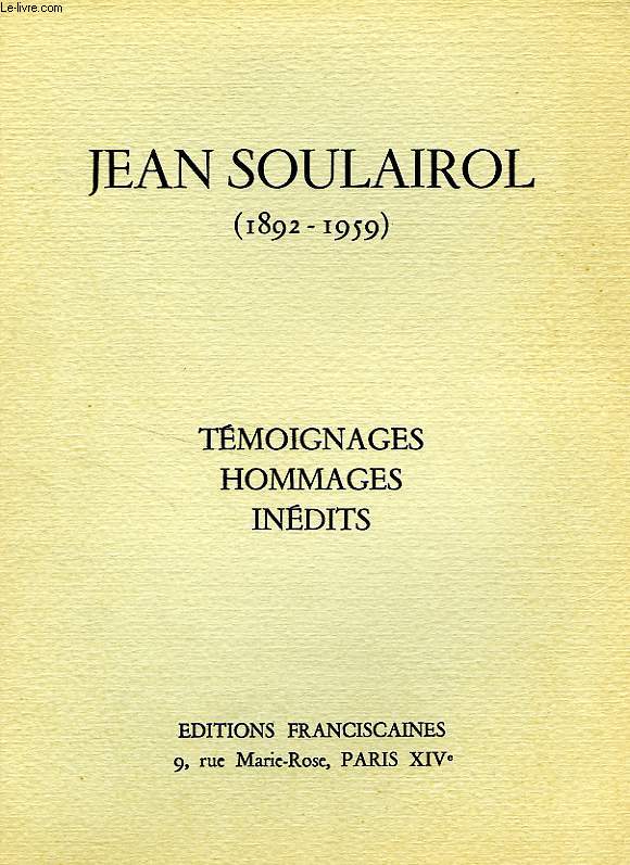 JEAN SOULAIROL (1892-1959), TEMOIGNAGES, HOMMAGES, INEDITS