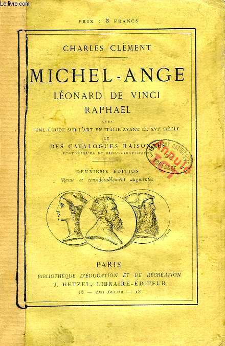 MICHEL-ANGE, LEONARD DE VINCI, RAPHAEL