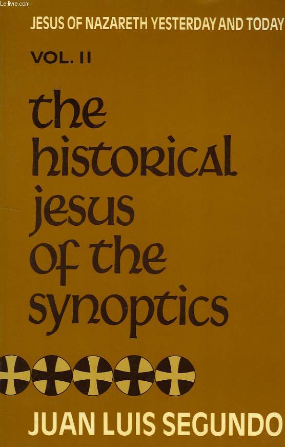 THE HISTORICAL JESUS OF THE SYNOPTICS