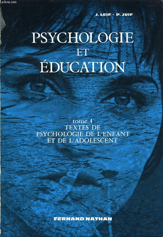 PSYCHOLOGIE ET EDUCATION, TOME 4: TEXTES DE PSYCHOLOGIE DE L'ENFANT ET DE L'ADOLESCENT