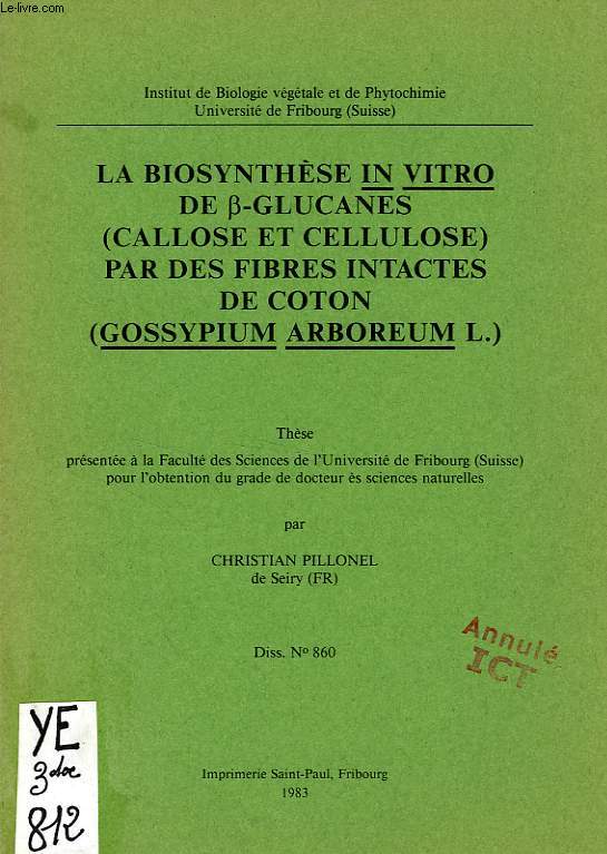 LA BIOSYNTHESE IN VITRO DE B-GLUCANES (CALLOSE ET CELLULOSE) PAR DES FIBRES INTACTES DE COTON (GOSSYPIUM ARBOREUM L.) (THESE)