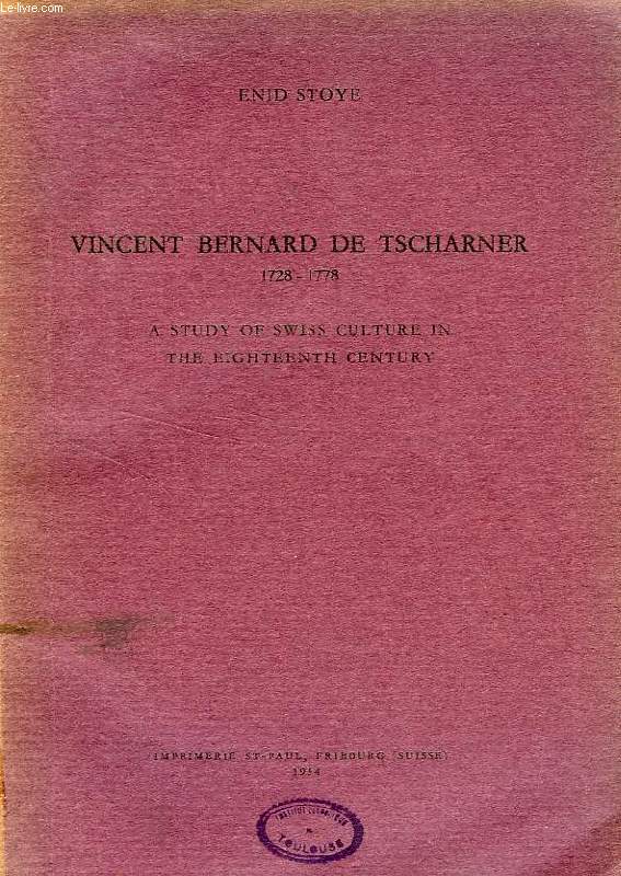 VINCENT BERNARD DE TSCHARNER (1728-1778), A STUDY OF SWISS CULTURE IN THE EIGHTEENTH CENTURY