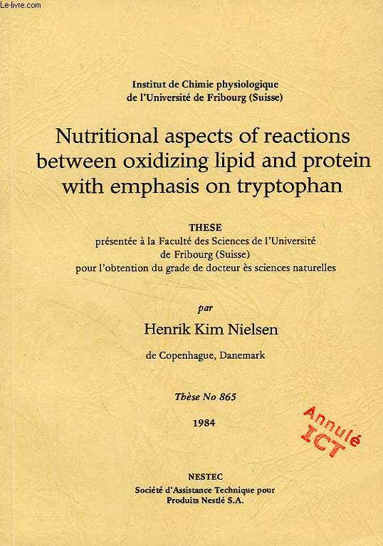 NUTRITIONAL ASPECTS OF REACTIONS BETWEEN OXIDIZING LIPID AND PROTEIN WITH EMPHASIS ON TRYTOPHAN (THESE)