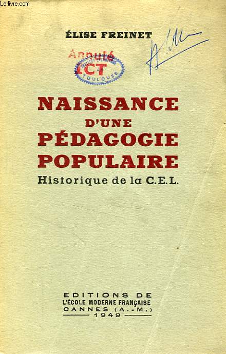 NAISSANCE D'UNE PEDAGOGIE POPULAIRE, HISTORIQUE DE LA C.E.L.