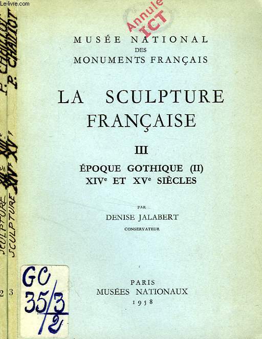 LA SCULPTURE FRANCAISE, II-III, EPOQUE GOTHIQUE (I-II), XII-XVe SIECLES (2 TOMES)