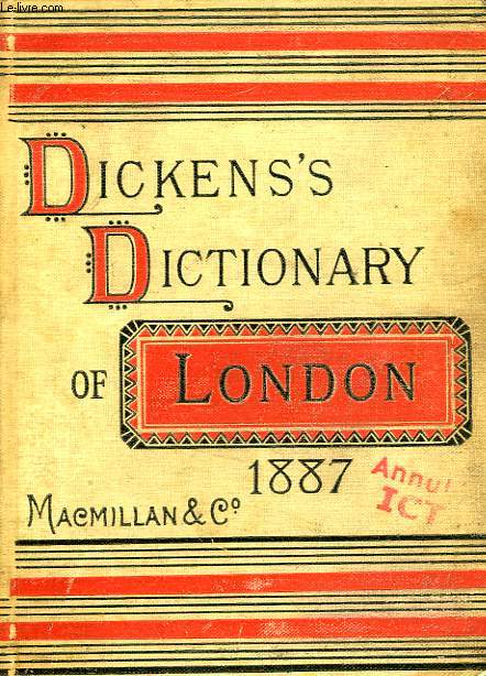 DICKENS'S DICTIONARY OF LONDON, 1887, AN UNCONVENTIONAL HANDBOOK