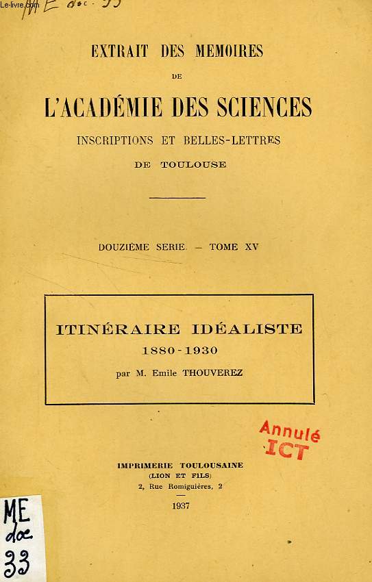EXTRAIT DES MEMOIRES DE L'ACADEMIE DES SCIENCES INSCRIPTIONS ET BELLES-LETTRES DE TOULOUSE, XIIe SERIE, TOME XV, ITINERAIRE IDEALISTE, 1880-1930