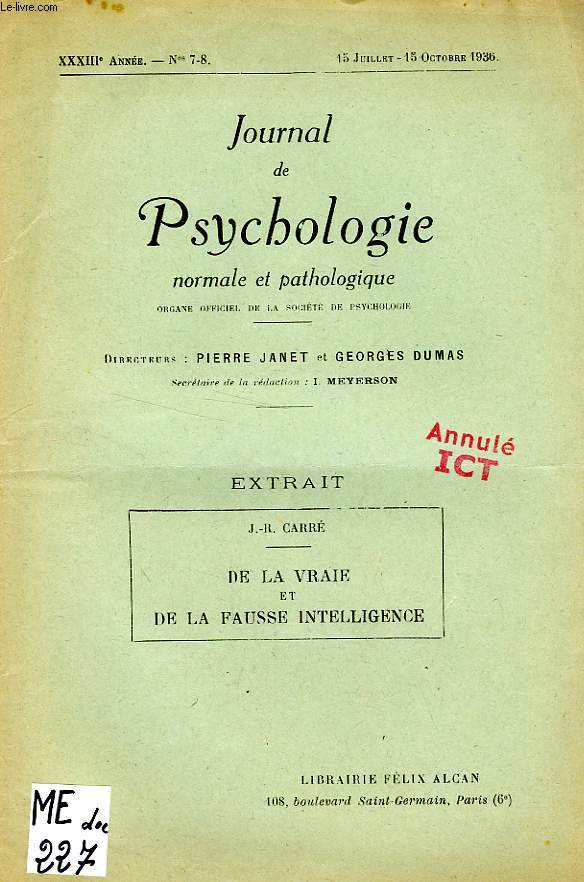 JOURNAL DE PSYCHOLOGIE NORMALE ET PATHOLOGIQUE, XXXIIIe ANNEE, N 7-8, JUILLET-OCT. 1936, EXTRAIT, DE LA VRAIE ET DE LA FAUSSE INTELLIGENCE