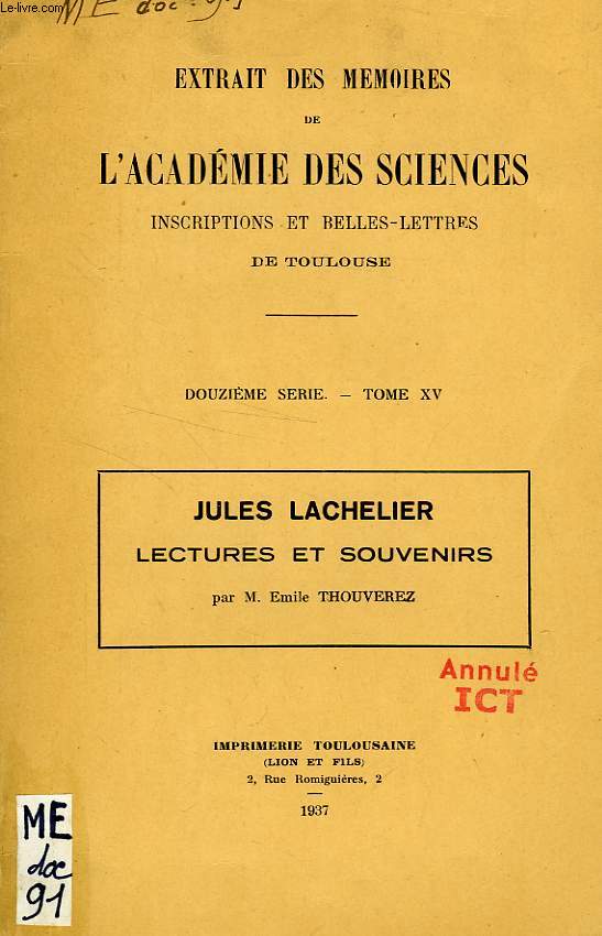 EXTRAIT DES MEMOIRES DE L'ACADEMIE DES SCIENCES ET BELLES-LETTRES DE TOULOUSE, XIIe SERIE, TOME XV, 1937, JULES LACHELIER, LECTURES ET SOUVENIRS